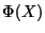 $\Phi(X)$