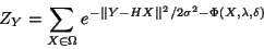 \begin{displaymath}Z_Y=\sum_{X\in\Omega}e^{-\vert\vert Y-HX\vert\vert^2/2\sigma^2-\Phi(X,\lambda,\delta)}\end{displaymath}
