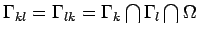 $ \Gamma_{kl}=\Gamma_{lk}=\Gamma_{k}\bigcap\Gamma_{l}\bigcap\Omega$