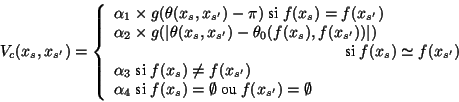 \begin{displaymath}V_c(x_s,x_{s'})=\left\lbrace\begin{array}{l}\alpha _1\t......mptyset \mbox{ ou } f(x_{s'})=\emptyset\\\end{array} \right.\end{displaymath}