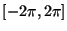 $[-2\pi,2\pi]$