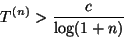 \begin{displaymath}T^{(n)}>\frac{c}{\log (1+n)}\end{displaymath}