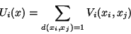 \begin{displaymath}U_i(x)=\sum_{d(x_i,x_j)=1} V_i(x_i,x_j)\end{displaymath}