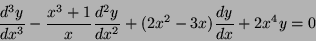 \begin{displaymath}
\frac{d^3 y}{dx^3} - \frac{x^3+1}x \frac{d^2 y}{dx^2}
+ (2x^2-3x) \frac{dy}{dx} + 2 x^4 y = 0
\end{displaymath}