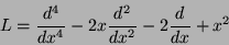 \begin{displaymath}
L = \frac{d^4}{dx^4} - 2 x \frac{d^2}{dx^2} - 2 \frac d{dx} + x^2
\end{displaymath}