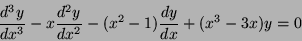 \begin{displaymath}
\frac{d^3 y}{dx^3} - x \frac{d^2 y}{dx^2} -
(x^2-1) \frac{dy}{dx} + (x^3-3x) y = 0
\end{displaymath}