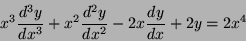 \begin{displaymath}
x^3 \frac{d^3y}{dx^3}+x^2 \frac{d^2y}{dx^2}-2x \frac{dy}{dx} +2 y = 2 x^4
\end{displaymath}