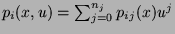 $p_i(x,u) = \sum_{j=0}^{n_j} p_{ij}(x) u^j$