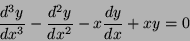 \begin{displaymath}
\frac{d^3 y}{dx^3} - \frac{d^2 y}{dx^2} - x \frac{dy}{dx} + x y = 0
\end{displaymath}