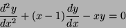 \begin{displaymath}
\frac{d^2 y}{dx^2} + (x - 1) \frac{dy}{dx} - x y = 0
\end{displaymath}