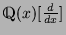 $\mathbbm{Q}(x)[\frac d{dx}]$