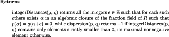 \begin{retval}
integerDistances(p, q) returns
all the integers $e \in {\mathbbm...
...ictly smaller than $0$,
its maximal nonnegative element otherwise.
\end{retval}