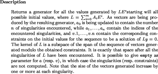 \begin{descr}
Returns a generator for all the values generated by $L E^e$starti...
... the
vectors generated increase by one or more at each singularity.
\end{descr}