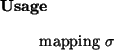 \begin{usage}
mapping~$\sigma$ \end{usage}