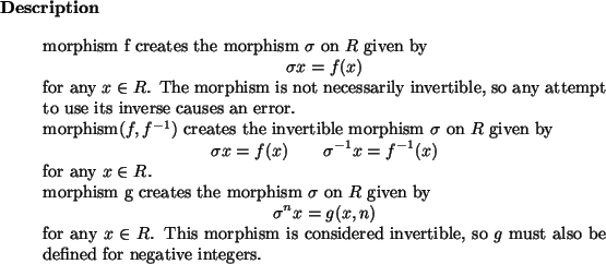 \begin{descr}
morphism~f creates the morphism $\sigma$\ on $R$\ given by
\begi...
...red invertible, so $g$\ must also
be defined for negative integers.
\end{descr}