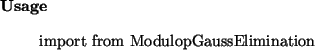 \begin{usage}
import from ModulopGaussElimination
\end{usage}