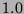 $ 1.0$