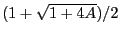 $(1+\sqrt{1+4A})/2$