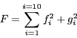 \begin{displaymath}
F = \sum_{i =1}^{i =10} f^2_i+g^2_i
\end{displaymath}