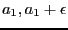 $a_1,a_1+\epsilon$