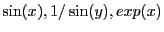 $\sin(x), 1/\sin(y),exp(x)$