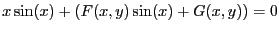 $x\sin(x)+(F(x,y)\sin(x)+G(x,y))=0$