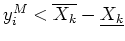 $y^M_i <\overline{X_k}-\underline{X_k}$