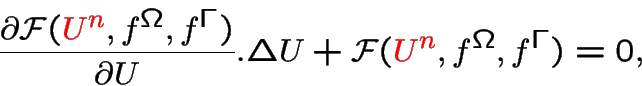 \begin{displaymath}{\partial {\mathcal F}(\Red{U^n}, f^\Omega,
f^{\Gamma})\over...
...\Delta U + {\mathcal F}(\Red{U^n}, f^\Omega,
f^{\Gamma}) =0,
\end{displaymath}