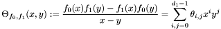 \[ \Theta_{f_0, f_1} (x, y) : = \frac{f_0 (x) f_1 (y) - f_1 (x) f_0 (y)}{x - y} = \sum_{i, j = 0}^{d_1 - 1} \theta_{i, j} x^i y^j \]