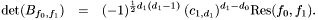 \begin{eqnarray*} \det (B_{f_0, f_1}) & = & (- 1)^{\frac{1}{2} d_1 (d_1 - 1)} \hspace{0.25em} (c_{1, d_1})^{d_1 - d_0} \tmop{Res} (f_0, f_1) . \end{eqnarray*}