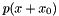 $p(x+x_{0})$