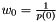 $w_{0}=\frac{1}{p(0)}$
