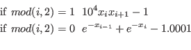 \begin{eqnarray*}
&&{\rm if}~mod(i,2)=1~~10^4 x_ix_{i+1}-1\\
&&{\rm if}~mod(i,2)=0~~e^{-x_{i-1}}+e^{-x_i}-1.0001\\
\end{eqnarray*}