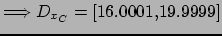 $ \Longrightarrow D_{x_C}=[16.0001, 19.9999]$