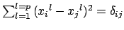 $ \sum_{l=1}^{l=p}{({x_i}^l-{x_j}^l)^2} = \delta_{ij}$
