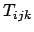 $ T_{ijk}$