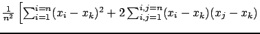 $ \frac{1}{n^2} \left[ \sum_{i=1}^{i=n}(x_i - x_k)^2 + 2\sum_{i,j=1}^{i,j=n}(x_i-x_k)(x_j-x_k)\right.$