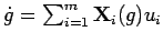 $ \dot{g}=\sum_{i=1}^m \mathbf{X}_i(g) u_i$