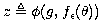 z \triangleq \phi(g,\; f_\epsilon(\theta))