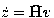 \dot{z}=\mathbf{\bar{H}} v