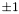 ${\pm}1$