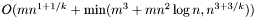 $O( mn^{1+1/k} + \min(m^3 + mn^2 \log n,n^{3+3/k}) )$
