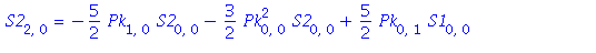 S2[2, 0] = -5/2*Pk[1, 0]*S2[0, 0]-3/2*Pk[0, 0]^2*S2[0, 0]+5/2*Pk[0, 1]*S1[0, 0]+3*Pk[0, 0]*S1[0, 0]^2+3*Pk[0, 0]*S2[0, 0]^2+3/2*Pk[0, 0]*Pk[1, 0]+3/2*Pk[0, 0]*S1[0, 1]-3/2*Pk[0, 0]*S2[1, 0]+1/2*Pk[0, ...