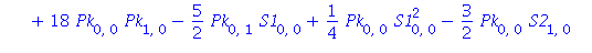 S2[2, 0] = -5/2*Pk[1, 0]*S2[0, 0]-3/2*Pk[0, 0]^2*S2[0, 0]+18*Pk[0, 0]*Pk[1, 0]-5/2*Pk[0, 1]*S1[0, 0]+1/4*Pk[0, 0]*S1[0, 0]^2-3/2*Pk[0, 0]*S2[1, 0]+1/4*Pk[0, 0]*S2[0, 0]^2-3/2*Pk[0, 0]*S1[0, 1]+6*Pk[0,...