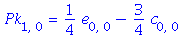 Pk[1, 0] = 1/4*e[0, 0]-3/4*c[0, 0]