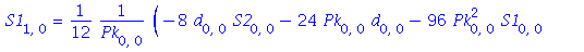 S1[1, 0] = 1/12*(-8*d[0, 0]*S2[0, 0]-24*Pk[0, 0]*d[0, 0]-96*Pk[0, 0]^2*S1[0, 0]+12*Pk[0, 0]*S1[0, 0]*S2[0, 0]+c[0, 1]-6*e[0, 0]*S1[0, 0]+18*c[0, 0]*S1[0, 0]-3*e[0, 1])/Pk[0, 0]