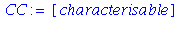 (Typesetting:-mprintslash)([CC := [characterisable]], [[characterisable]])