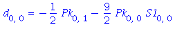 d[0, 0] = -1/2*Pk[0, 1]-9/2*Pk[0, 0]*S1[0, 0]