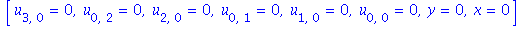 [u[3, 0] = 0, u[0, 2] = 0, u[2, 0] = 0, u[0, 1] = 0, u[1, 0] = 0, u[0, 0] = 0, y = 0, x = 0]