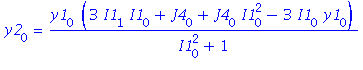 y2[0] = y1[0]*(3*I1[1]*I1[0]+J4[0]+J4[0]*I1[0]^2-3*I1[0]*y1[0])/(I1[0]^2+1)